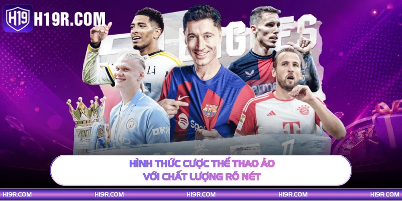 Hình thức cược thể thao ảo với chất lượng rõ nét